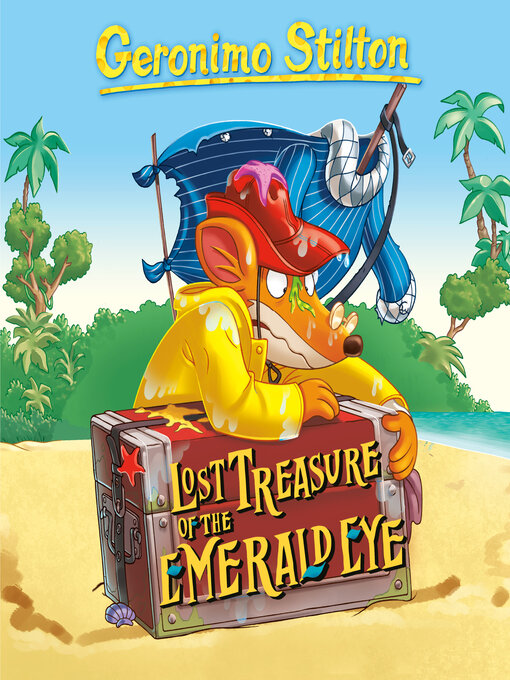 Title details for Lost Treasure of the Emerald Eye by Geronimo Stilton - Wait list